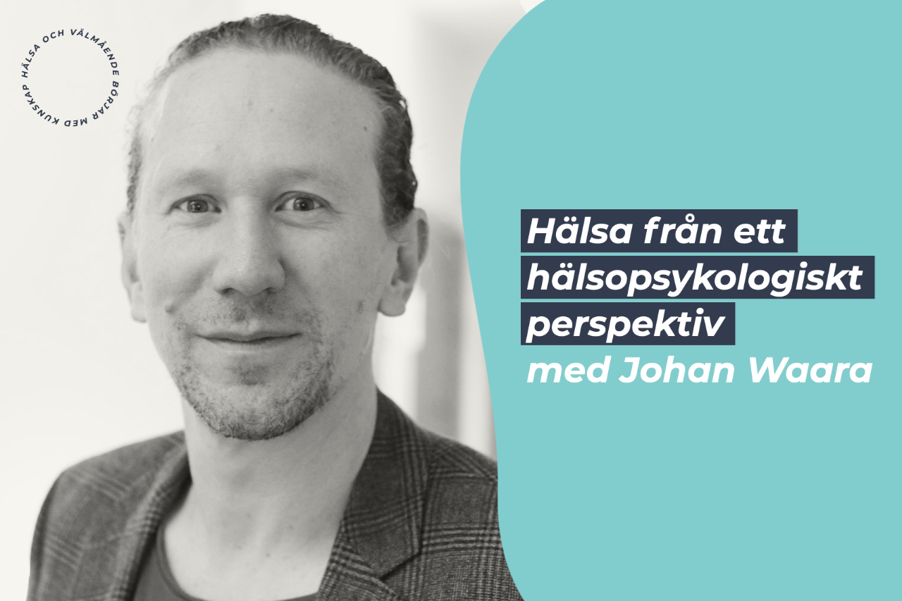 Webinar Hälsa från ett hälsopsykologiskt perspektiv med Johan Waara