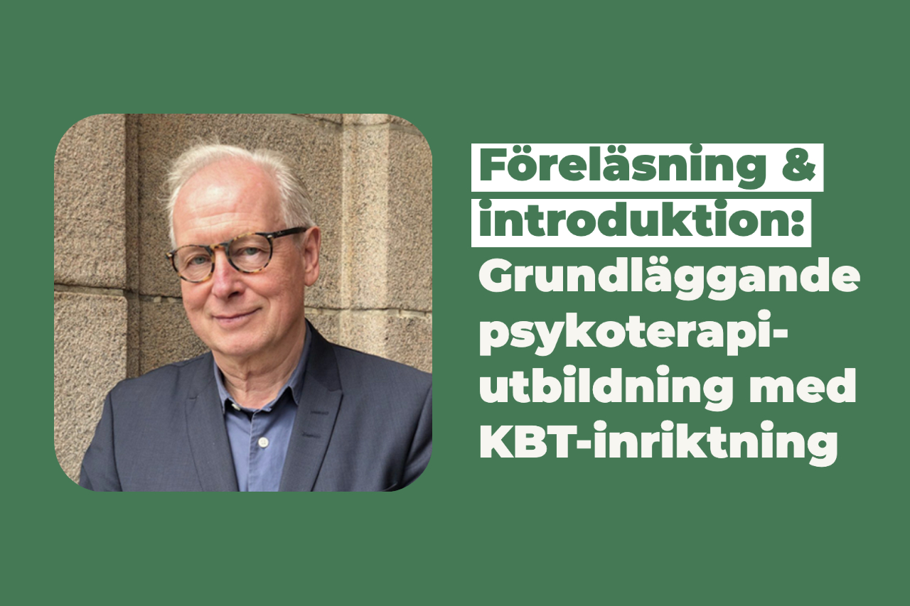 Jan-Jönsson, utbildningsledare - Föreläsning och introduktion - Grundläggande psykoterapiutbildning med KBT-inriktning