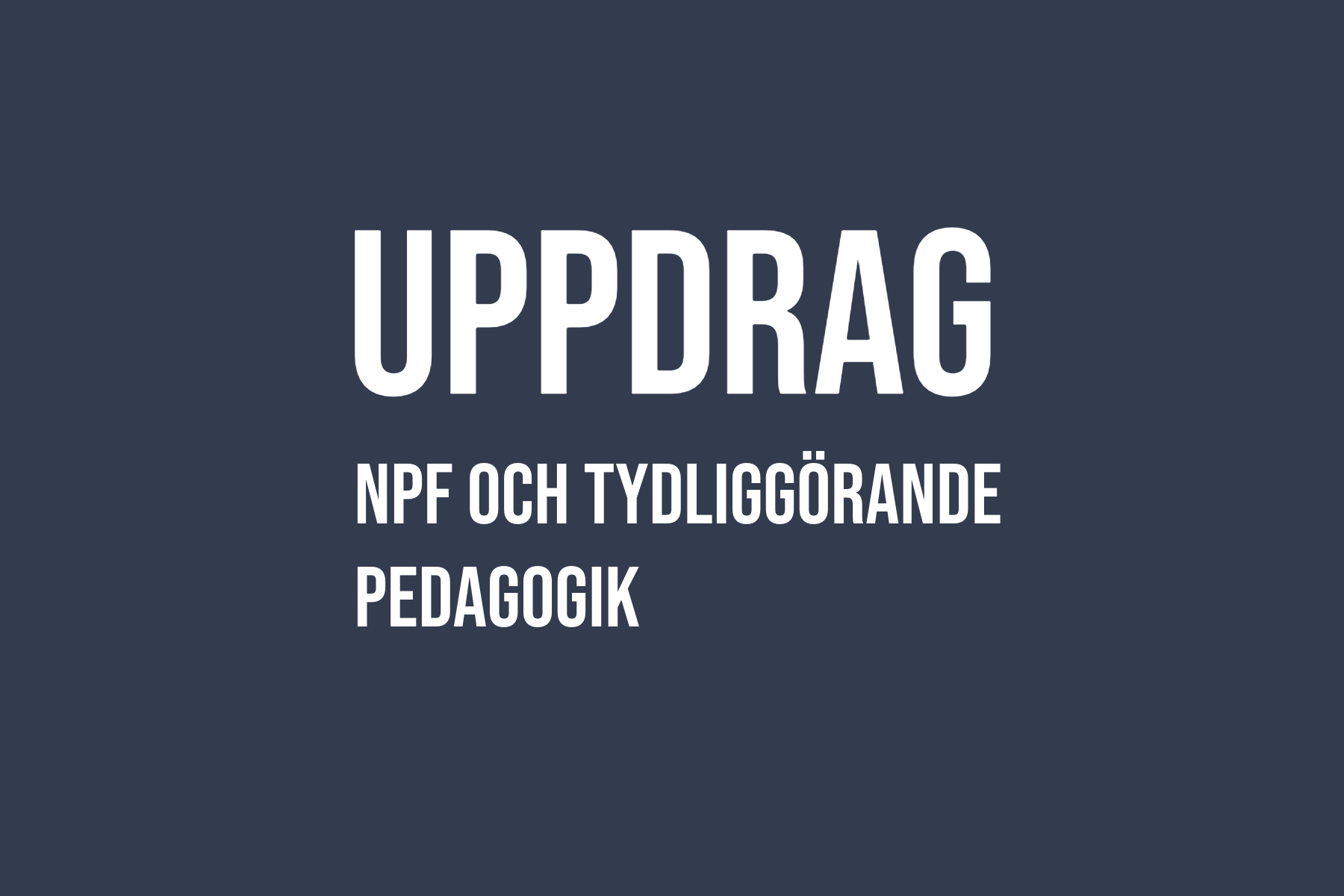 Uppdrag: NPF och tydliggörande pedagogik - Sverigehälsan