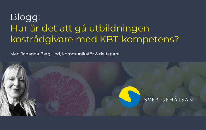 Blogg: Hur är det att gå utbildningen kostrådgivare med KBT-kompetens?