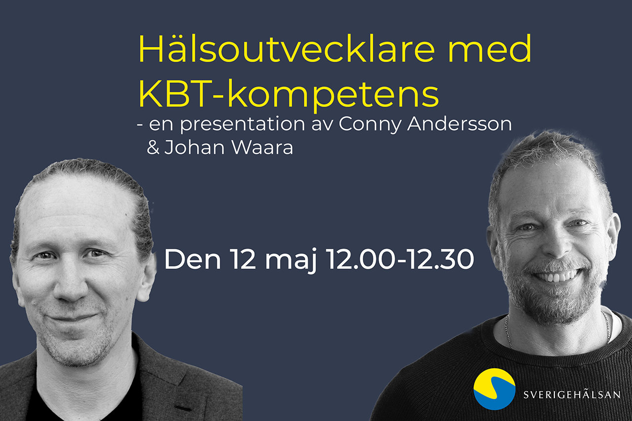 Bokningsbekräftelse: Hälsoutvecklare med KBT-kompetens - en presentation av Conny Andersson och Johan Waara 12 maj