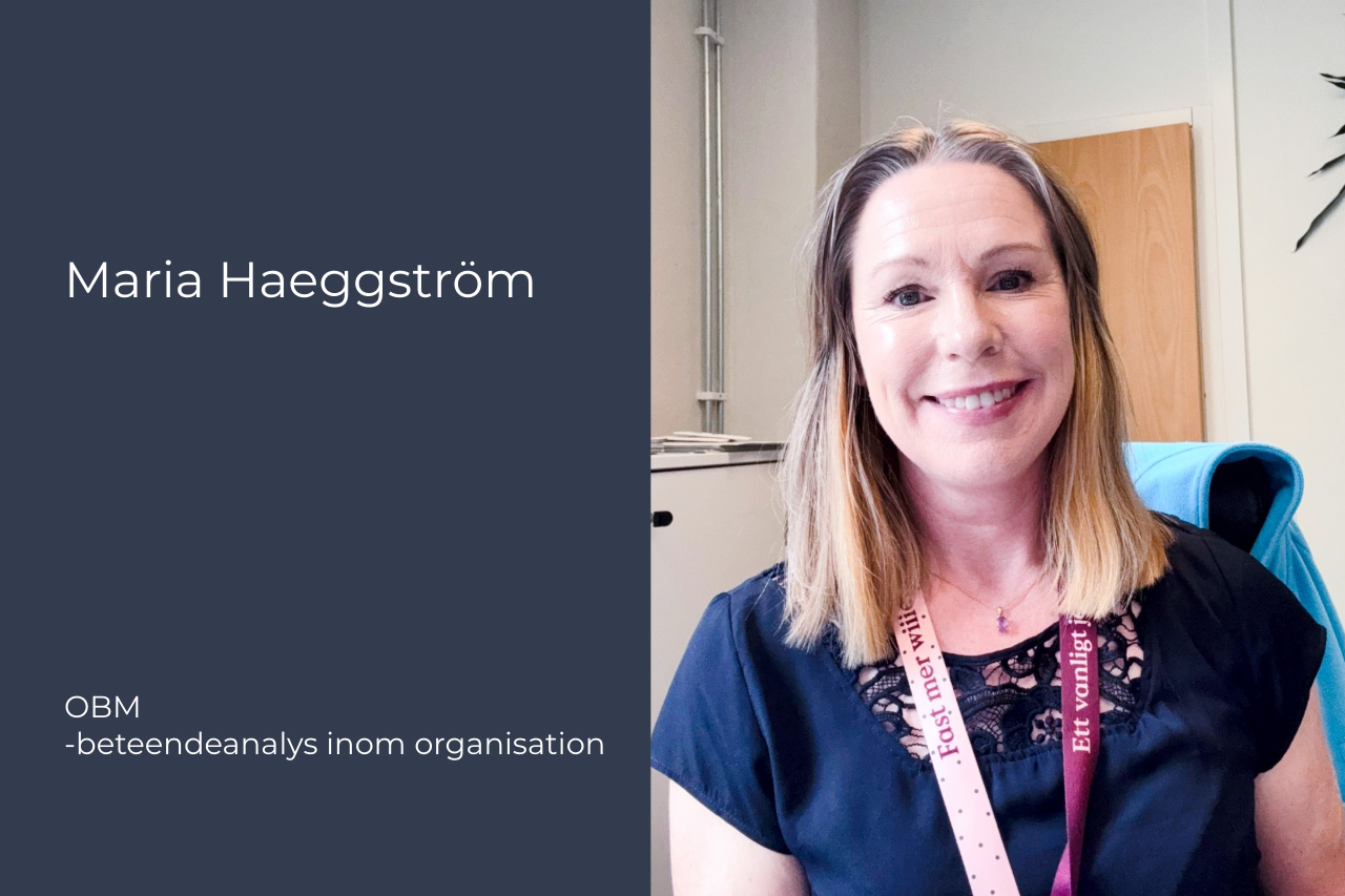 Maria Haeggström, deltagare OBM - beteendeanalys inom organisation, Sverigehälsan